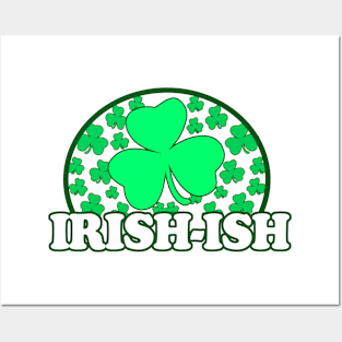 Irish Ish - Funny, Inappropriate Offensive St Patricks Day Drinking Team Shirt, Irish Pride, Irish Drinking Squad, St Patricks Day 2018, St Pattys Day, St Patricks Day Shirts Posters and Art